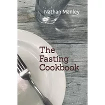 The Fasting Cookbook