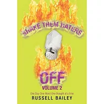 Shake Them Haters off Volume 2： One Day─One─Word ─One Thought at a Time