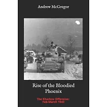 Rise of the Bloodied Phoenix： The Kharkov Offensive： Feb─March 1943