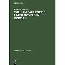 William Faulkner’’s Later Novels in German： A Study in the Theory and Practice of Translation