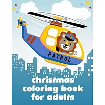 Christmas Coloring Book For Adults： A Coloring Pages with Funny image and Adorable Animals for Kids， Children， Boys， Girls