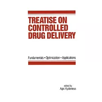 Treatise on Controlled Drug Delivery： Fundamentals─Optimization─Applications