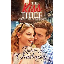 The Kiss Thief： An Echo Ridge Romance