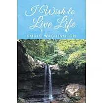 I Wish to Live Life