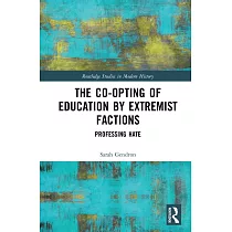 The Co─Opting of Education by Extremist Factions： Professing Hate