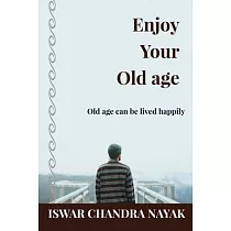 Enjoy Your Old age： Old age can be lived happily