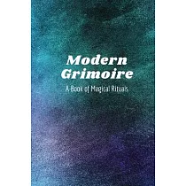 Modern Grimoire： A Book of Magical Rituals