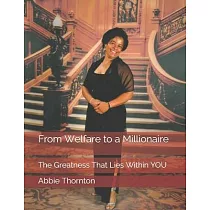 From Welfare to a Millionaire： The Greatness That Lies Within YOU