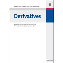 Derivatives： An Authoritative Guide to Derivatives for Financial Intermediaries and Investors