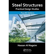 Steel Structures： Practical Design Studies， Fourth Edition