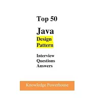Top 50 Java Design─Pattern Interview Questions