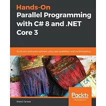 Hands─On Parallel Programming with C# 8 and .NET Core 3