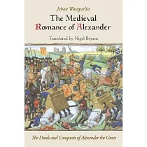 The Medieval Romance of Alexander： The Deeds and Conquests of Alexander the Great