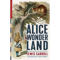 Alice in Wonderland (Illustrated)： Alice’’s Adventures in Wonderland， Through the Looking─Glass， and The Hunting of the Snark