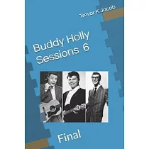 Buddy Holly Sessions： 6 Final