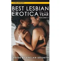 Best Lesbian Erotica of the Year， Volume 5