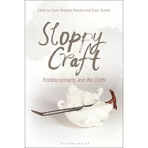 Sloppy Craft： Postdisciplinarity and the Crafts