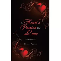 A Heart’’s Passion for Love