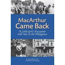 MacArthur Came Back： A Little Girl’’s Encounter With War in the Philippines