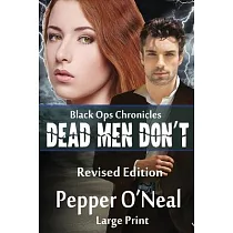 Black Ops Chronicles： Dead Men Don’’t Revised Edition Large Print