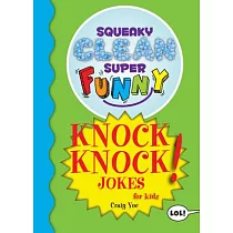 Squeaky Clean Super Funny Knock Knock Jokes for Kids