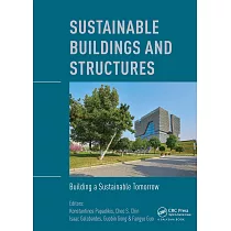Sustainable Buildings and Structures： Building a Sustainable Tomorrow： Proceedings of the 2nd International Conference in Sutainable Buildings and Str