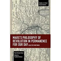 Marx’s Philosophy of Revolution in Permanence for Our Day： Selected Writings