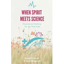 When Spirit Meets Science： Empowered Healing for the New Age