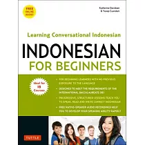 Indonesian for Beginners： Learning Conversational Indonesian (with Free Online Audio)