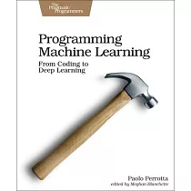 Programming Machine Learning： From Coding to Deep Learning