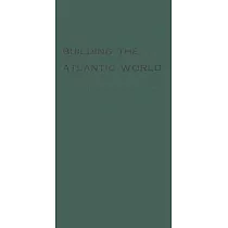 Building the Atlantic World