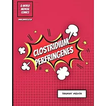 Clostridium perfringenes： A medical comic book