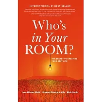 Who’s in Your Room： The Secret to Creating Your Best Life