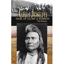 Chief Joseph： Trail of Glory & Sorrow