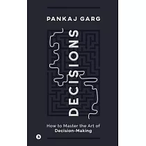 Decisions： How to Master the Art of Decision─Making