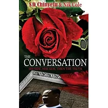 The Conversation： His side， Her side， then the truth