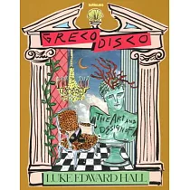 Greco Disco： The Art and Design of Luke Edward Hall