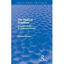 The Radical Tradition (Routledge Revivals)： A Study in Modern Revolutionary Thought