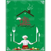 No Place Like Home Cooking： Turn your cooking and baking into an exciting experience