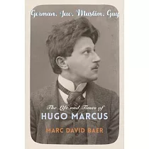 German， Jew， Muslim， Gay： The Life and Times of Hugo Marcus