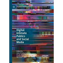 Digital Intimate Publics and Social Media