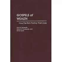 Gospels of Wealth： How the Rich Portray Their Lives