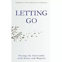 Letting Go： Facing the Inevitable with Grace and Dignity