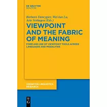 Viewpoint and the Fabric of Meaning： Form and Use of Viewpoint Tools Across Languages and Modalities