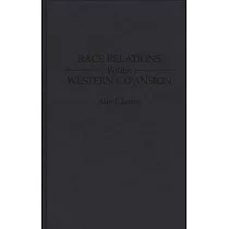 Race Relations Within Western Expansion