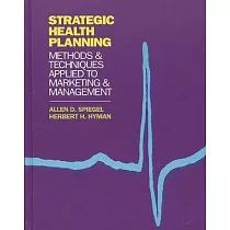 Strategic Health Planning： Methods and Techniques Applied to Marketing/Management