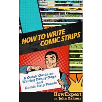 How to Write Comic Strips： A Quick Guide on Writing Funny Gags and Comic Strip Panels