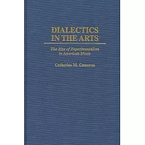 Dialectics in the Arts： The Rise of Experimentalism in American Music