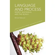 Language and Process： Words， Whitehead and the World