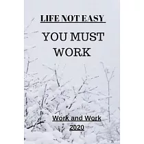Life Not Easy： You Must Work